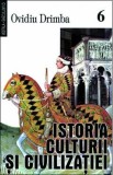 Istoria culturii si civilizatiei - Vol.VI, VII, VIII - Ovidiu Drimba