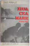 Ziua cea Mare 6 Iunie 1944 - Gilles Perrault - Carte Istorie WW2 Debarcarea Normandia