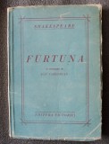 Shakespeare - Furtuna (trad. Ion Sahighian; Ed. Victoriei - 1949)