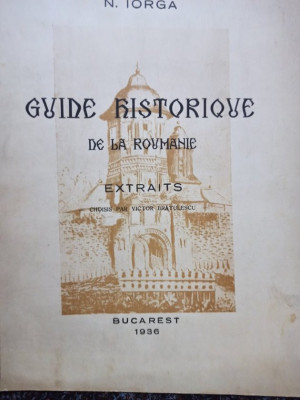 N. Iorga - Guide historique de la Roumanie (1936) foto