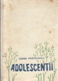 Adolescentii - Ioana Postelnicu, roman clasic romanesc, editie 1961, 285 pagini, stare buna, coperta brosata
