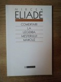 COMENTARII LA LEGENDA MESTERULUI MANOLE de MIRCEA ELIADE , EDITIA 2004 , * PREZINTA SUBLINIERI