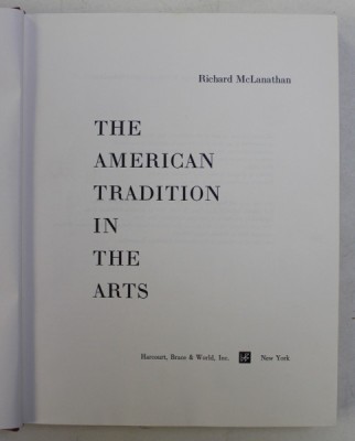 THE AMERICAN TRADITION IN THE ARTS by RICHARD McLANATHAN , 1968 foto