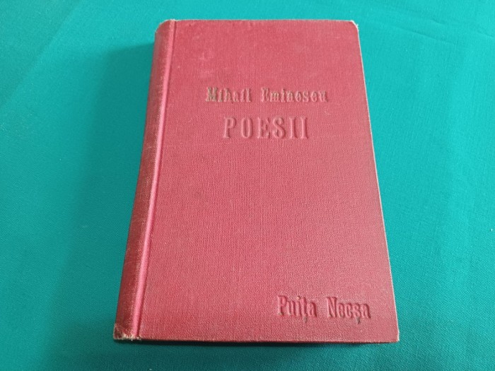 MIHAIL EMINESCU * POESII * NOTIȚĂ BIOGRAFICĂ DE IOAN SĂNDULESCU / EDIȚAI II COMPLECTATĂ ȘI ADĂUGITĂ / 1907 * 58
