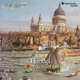 Handel: Concerti grossi op. 6 | Georg Friedrich Handel, Les Arts Florissants, William Christie