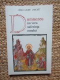 Dumnezeu nu vrea suferinta omului - Jean-Claude Larchet