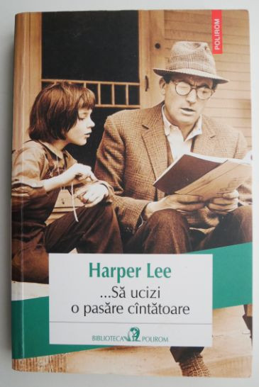 Sa ucizi o pasare cantatoare &ndash; Harper Lee