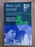 Mama, sunt tachinat! Cum sa-ti ajuti copilul sa faca fata problemelor vietii sociale bullying gradinita scoala grup copii relatii de putere psihologie