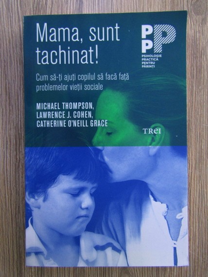 Mama, sunt tachinat! Cum sa-ti ajuti copilul sa faca fata problemelor vietii sociale bullying gradinita scoala grup copii relatii de putere psihologie
