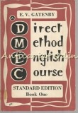 A Direct Method English Course Book I - E.V. Gatenby, Longman, Engleza, Curs, Gramatica, Exercitii, Lectii