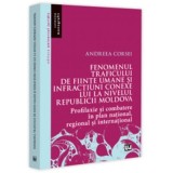 Fenomenul traficului de fiinte umane si infractiuni conexe lui la nivelul Republicii Moldova - Andreea Corsei