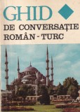 Ghid de conversatie roman-turc Seit A. Muratcea Al. Gheorghiu Editura Stiintifica 1974 245 pagini 13x20cm Coperta broșată