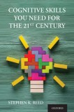 Cognitive Skills You Need for the 21st Century | Stephen K. Reed, 2022, Oxford University Press