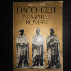 ION I. RUSSU - DACO-GETII IN IMPERIUL ROMAN