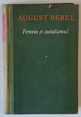 FEMEIA SI SOCIALISMUL de AUGUST BEBEL , 1961 foto