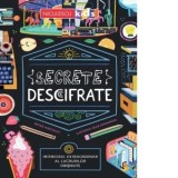 Secrete descifrate. Interiorul extraordinar al lucrurilor obisnuite - Ramona Kama, Peter Hinckley