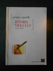 GEORGES VIGARELLO - ISTORIA VIOLULUI * SECOLELE XVI-XX foto