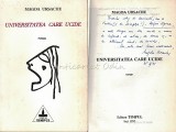 Universitatea Care Ucide - Magda Ursache, editura Timpul, 1995, cu dedicatie si autograf