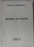 Cumpara ieftin ROMULUS ANASTASESCU - DEPOZITIE DE MARTOR (BUCURESTI, 1997) [DEDICATIE / AUTOGRAF]