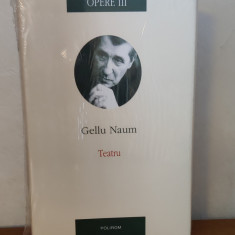 Gellu Naum - Opere (volumul 3: Teatru) sigilat / în țiplă