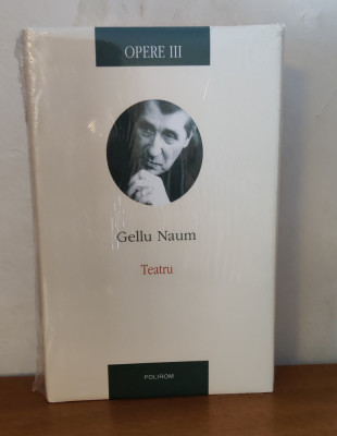 Gellu Naum - Opere (volumul 3: Teatru) sigilat / &amp;icirc;n țiplă foto