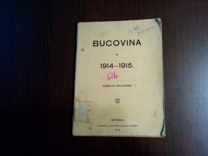 BUCOVINA in 1914-1915 - Romulus Deladorna - 1915, 79 p. cu ilustrati in text