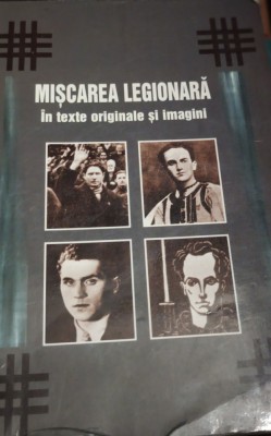 MISCAREA LEGIONARA IN TEXTE ORIGINALE SI IMAGINI foto