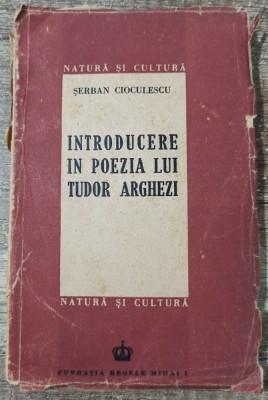Introducere in poezia lui Tudor Arghezi - Serban Cioculescu// 1946 foto
