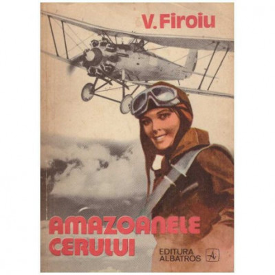 V. Firoiu - Amazoanele cerului - 126089 foto