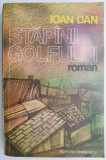 Carte anticariat Stapanii golfului de Ioan Dan, stare buna, beletristica, utilizata usor