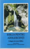 Biblia pentru adolescenti. Culegere de texte biblice