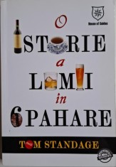 O istorie a lumii in 6 pahare ? Tom Standage foto