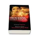 Houdini, ultimul magician - Greg Cox