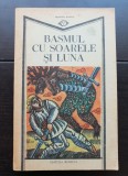 Basmul cu Soarele și Luna (din basmele timpului și spațiului) - Iulian Chivu (antologator)