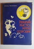 Cumpara ieftin &Icirc;ndrumări practice pentru gospodine &ndash; Aut. Elena M. Herovanu, Ed. Tehnică, Ediția a III-a revizuită și completată, 1976