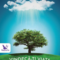 Vindecă-ți viața. Cheile Împărăției – Paul Ferrini