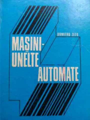 Masini Unelte Automate - D. Zetu ,524002 foto