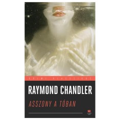 Asszony a t&amp;oacute;ban - Raymond Chandler foto