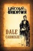 Lincoln the Unknown - Biografie Abraham Lincoln, Autor Dale Carnegie, Carte in Engleza