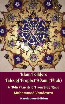 Islam Folklore Tales of Prophet Adam (Pbuh) &amp;amp; Iblis (Lucifer) from Jinn Race Hardcover Edition foto