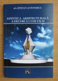 Estetica arhitecturala a decorului de film Stefan Antonescu