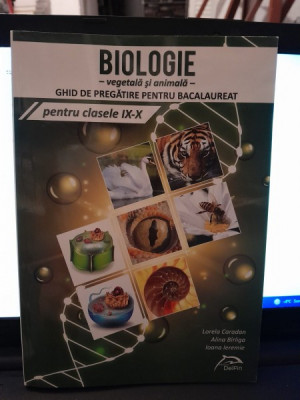 Biologie vegetala si animala, ghid de pregatire pentru bacalaureat - Lorela Carada foto