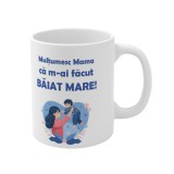 Cana alba personalizata &quot;Multumesc Mama ca m-ai facut baiat mare!&rdquo;, INOVATIX&reg;. 330ml, Oem