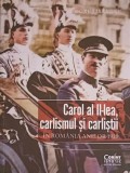 CAROL AL II-LEA, CARLISMUL SI CARLISTII IN ROMANIA ANILOR 1930-DORU LIXANDRU-253591