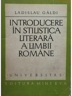 Ladislau Galdi - Introducere in stilistica literara a limbii romane (editia 1976) foto