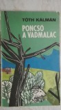 Toth Kalman - Poncso, a vadmalac (carte in lb. maghiara), 1971, Dacia