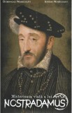 Misterioasa viata a lui Nostradamus - Paul Editions