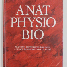 ANATOMIE , PHYSIOLOGIE , BIOLOGIE - A L 'USAGE DES PROFESSIONS DE SANTE par ARNE SCHAFFER et SABINE SCHMIDT , 1998