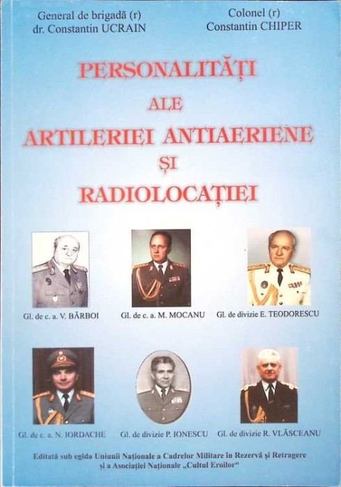 PERSONALITATI ALE ARTILERIEI ANTIAERIENE SI RADIOLOCATIE-CONSTANTIN UCRAIN, CONSTANTIN CHIPER-332123