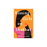 Kissing Girls on Shabbat: A Memoir